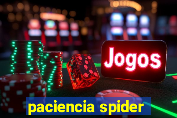 paciencia spider